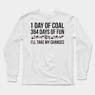 1 Day of Coal Long Sleeve T-Shirt